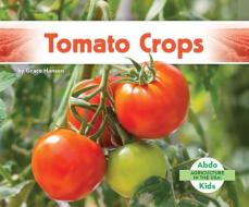 Tomato Crops di Grace Hansen edito da ABDO KIDS JUMBO