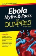 Ebola Myths & Facts For Dummies di Dr. Edward K. Chapnick, Consumer Dummies edito da John Wiley & Sons Inc