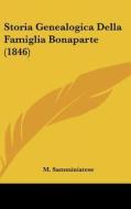 Storia Genealogica Della Famiglia Bonaparte (1846) di M. Samminiatese edito da Kessinger Publishing