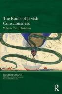 The Roots of Jewish Consciousness, Volume Two di Erich Neumann edito da Taylor & Francis Ltd