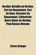 Verdun: Bataille De Verdun, Fort De Doua di Livres Groupe edito da Books LLC
