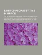 Lists of People by Time in Office: List of United States Federal Judges by Longevity of Service, List of Shortest Reigning Monarchs of All Time, List di Source Wikipedia edito da Books LLC, Wiki Series