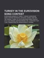 Turkey In The Eurovision Song Contest: T di Books Llc edito da Books LLC, Wiki Series