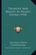 Thought and Reality in Hegel's System (1910) di Gustavus Watts Cunningham edito da Kessinger Publishing