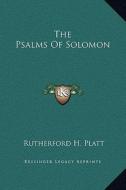 The Psalms of Solomon di Rutherford H. Platt edito da Kessinger Publishing