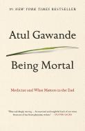 Being Mortal di Atul Gawande edito da Macmillan USA