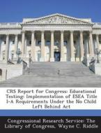 Crs Report For Congress di Wayne C Riddle edito da Bibliogov