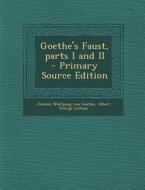 Goethe's Faust, Parts I and II di Johann Wolfgang Von Goethe, Albert George Latham edito da Nabu Press