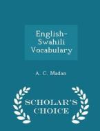 English-swahili Vocabulary - Scholar's Choice Edition di A C Madan edito da Scholar's Choice