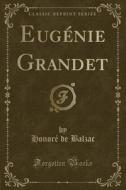 Eugenie Grandet (classic Reprint) di Honore De Balzac edito da Forgotten Books