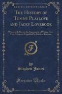 The History Of Tommy Playlove And Jacky Lovebook di Stephen Jones edito da Forgotten Books