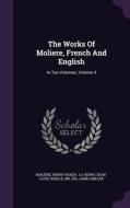 The Works Of Moliere, French And English di Henry Baker edito da Palala Press