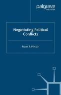 Negotiating Political Conflicts di Frank R. Pfetsch edito da Palgrave Macmillan