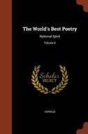 The World's Best Poetry: National Spirit; Volume 8 di Various edito da CHIZINE PUBN