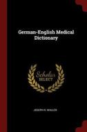 German-English Medical Dictionary di Joseph R. Waller edito da CHIZINE PUBN