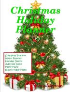 Christmas Holiday Planner di Sherry Adepitan edito da Lulu.com