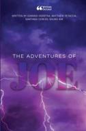 The Adventures of Joe di Edward Verstra, Matthew Petaccia, Santiago Cerezo edito da Lulu.com