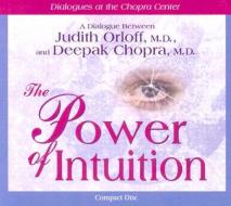 Power of Intuition di Judith Orloff, Deepak Chopra edito da Hay House