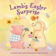 Lamb's Easter Surprise di Christine Taylor-Butler edito da Sterling