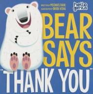 Bear Says "Thank You" di Michael Dahl edito da Picture Window Books