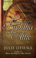 The Buddha in the Attic di Julie Otsuka edito da Thorndike Press