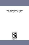 Theory of Functions of a Complex Variable, by A. R. Forsyth. di Andrew Russell Forsyth edito da UNIV OF MICHIGAN PR