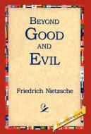 Beyond Good and Evil di Friedrich Wilhelm Nietzsche edito da 1st World Library - Literary Society