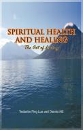 Spiritual Health and Healing di Vedantin Ping Luo, Dennis Hill edito da Trafford Publishing
