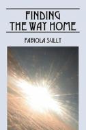 Finding The Way Home di Fabiola Sully edito da Outskirts Press