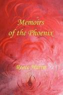 Memoirs Of The Phoenix di Reece Harris edito da Outskirts Press
