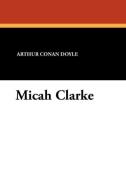 Micah Clarke di Arthur Conan Doyle edito da Wildside Press