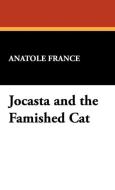 Jocasta and the Famished Cat di Anatole France edito da Wildside Press