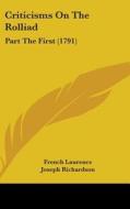 Criticisms On The Rolliad: Part The First (1791) di French Laurence, Joseph Richardson, Richard Tickell edito da Kessinger Publishing, Llc