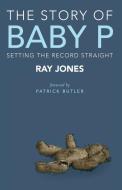 The Story of Baby P di Ray Jones edito da Policy Press