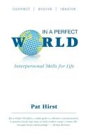 In a Perfect World di Pat Hirst edito da FriesenPress