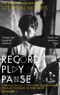 Record Play Pause di Stephen Morris edito da Little, Brown Book Group