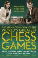The Mammoth Book Of The World's Greatest Chess Games di Graham Burgess, Dr John Nunn, John Emms edito da Little, Brown Book Group