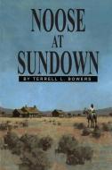 Noose at Sundown di Terrell L. Bowers edito da AMAZON ENCORE