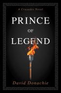 Prince Of Legend di David Donachie edito da McBooks Press