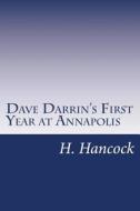 Dave Darrin's First Year at Annapolis di H. Irving Hancock edito da Createspace