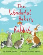 The Wonderful Habits of Rabbits di Douglas Florian edito da Little Bee Books