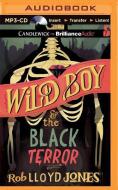 Wild Boy and the Black Terror di Rob Lloyd Jones edito da Candlewick on Brilliance Audio