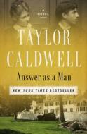 Answer as a Man di Taylor Caldwell edito da OPEN ROAD MEDIA