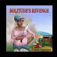 Solitude's Revenge di Angela Freeman edito da Createspace