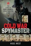 Cold War Spymaster di Nigel West edito da Pen & Sword Books Ltd