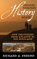 Digging Through History Again di Richard A. Freund edito da Rowman & Littlefield