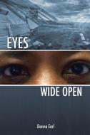 Eye Wide Open di Donna Earl edito da Xlibris