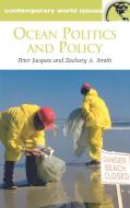Ocean Politics and Policy di Peter Jacques, Zachary A. Smith edito da ABC-CLIO