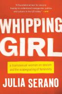 Whipping Girl di Julia Serano edito da Seal Press