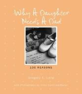 Why a Daughter Needs a Dad di Gregory E. Lang edito da Cumberland House Publishing